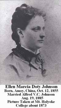 Ellen Marcia Doty Johnson, daughter of Elihu Doty born in Amoy 1855