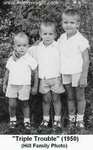 Triple Trouble--the Hills 3 sons in 1950