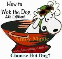 Chinese Hot Dog?  How to Wok the Dog 4th Edition  Coming Soon 